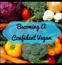 How I Became A Confident Vegan & How You Can Too!