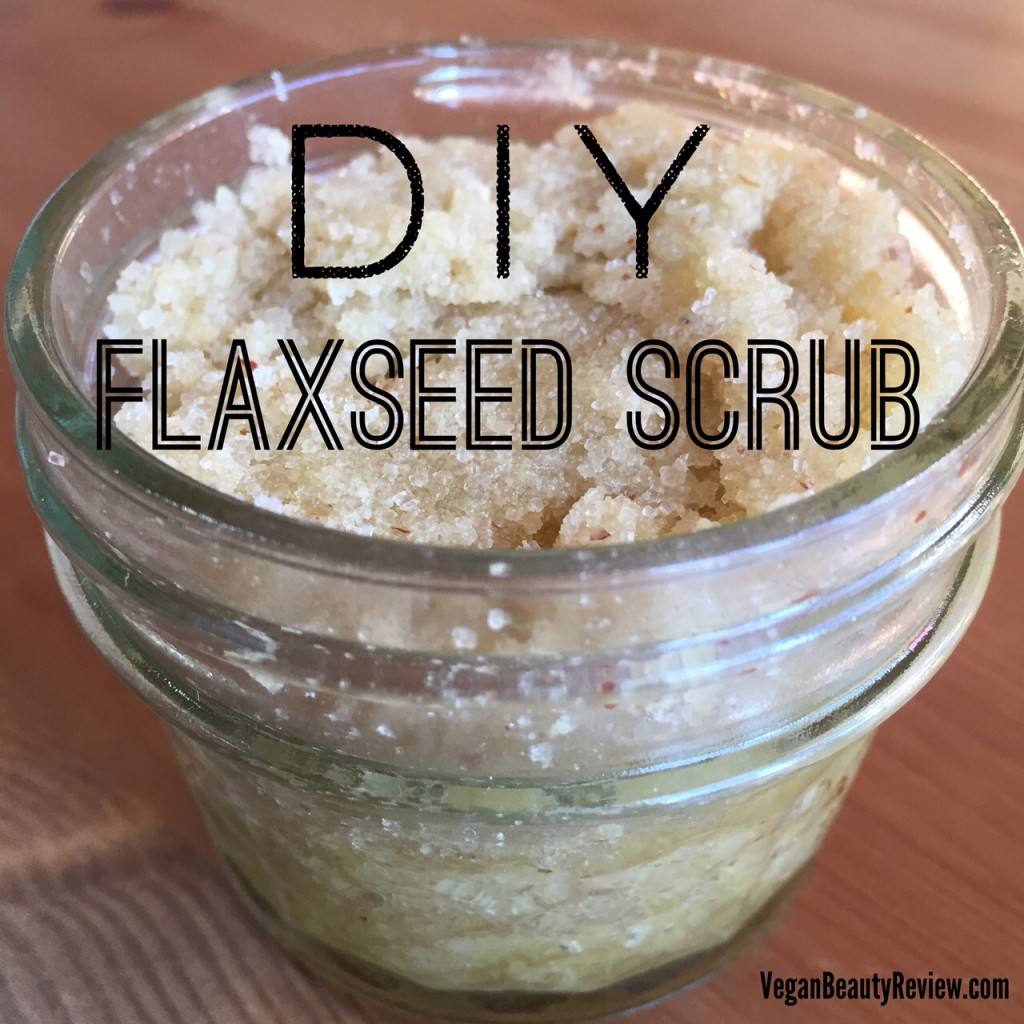 DIY Flaxseed Scrub [RECIPE] - Vegan Beauty Review | Vegan and Cruelty ...