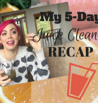 My 5-Day Juice Cleanse Recap