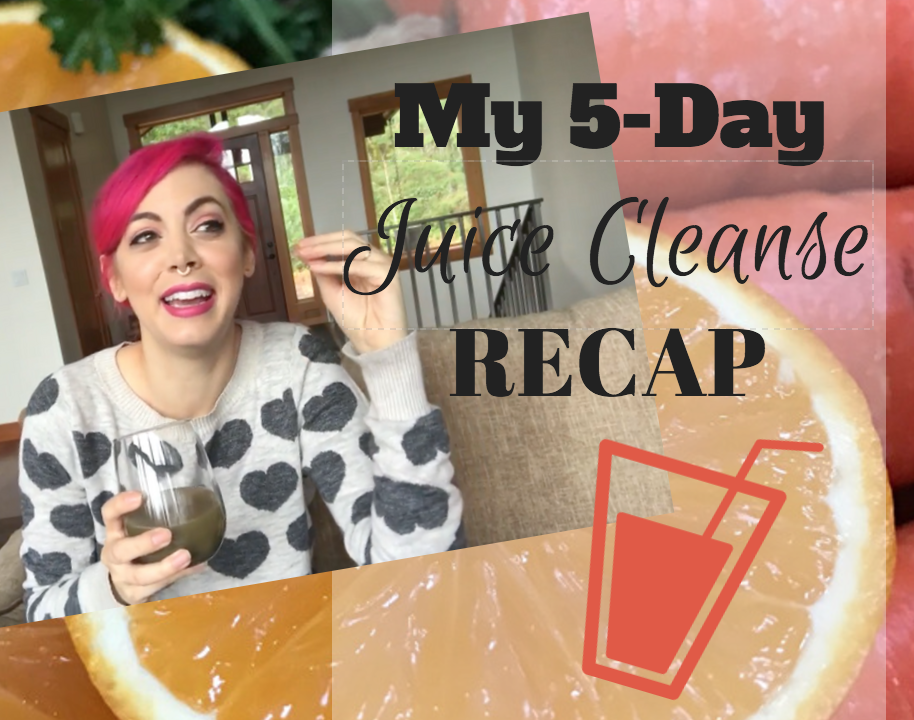 My 5Day Juice Cleanse Recap Vegan Beauty Review Vegan and CrueltyFree Beauty, Fashion