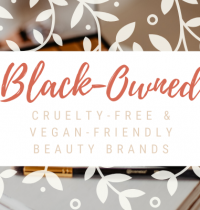 Black-Owned Cruelty-Free & Vegan-Friendly Beauty Brands